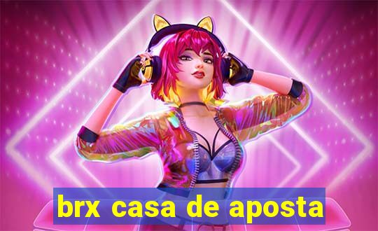 brx casa de aposta